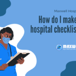 How-do-I-make-a-hospital-checklist